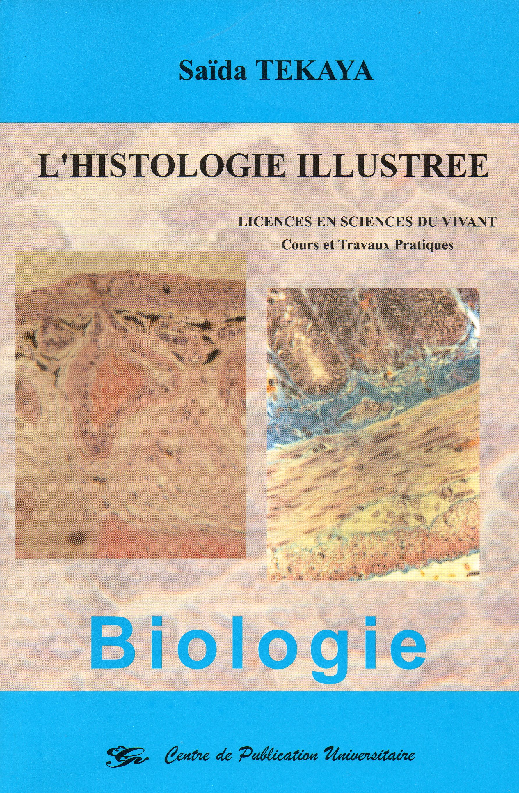 L'histologie illustrée. Biologie. Cours et travaux pratiques