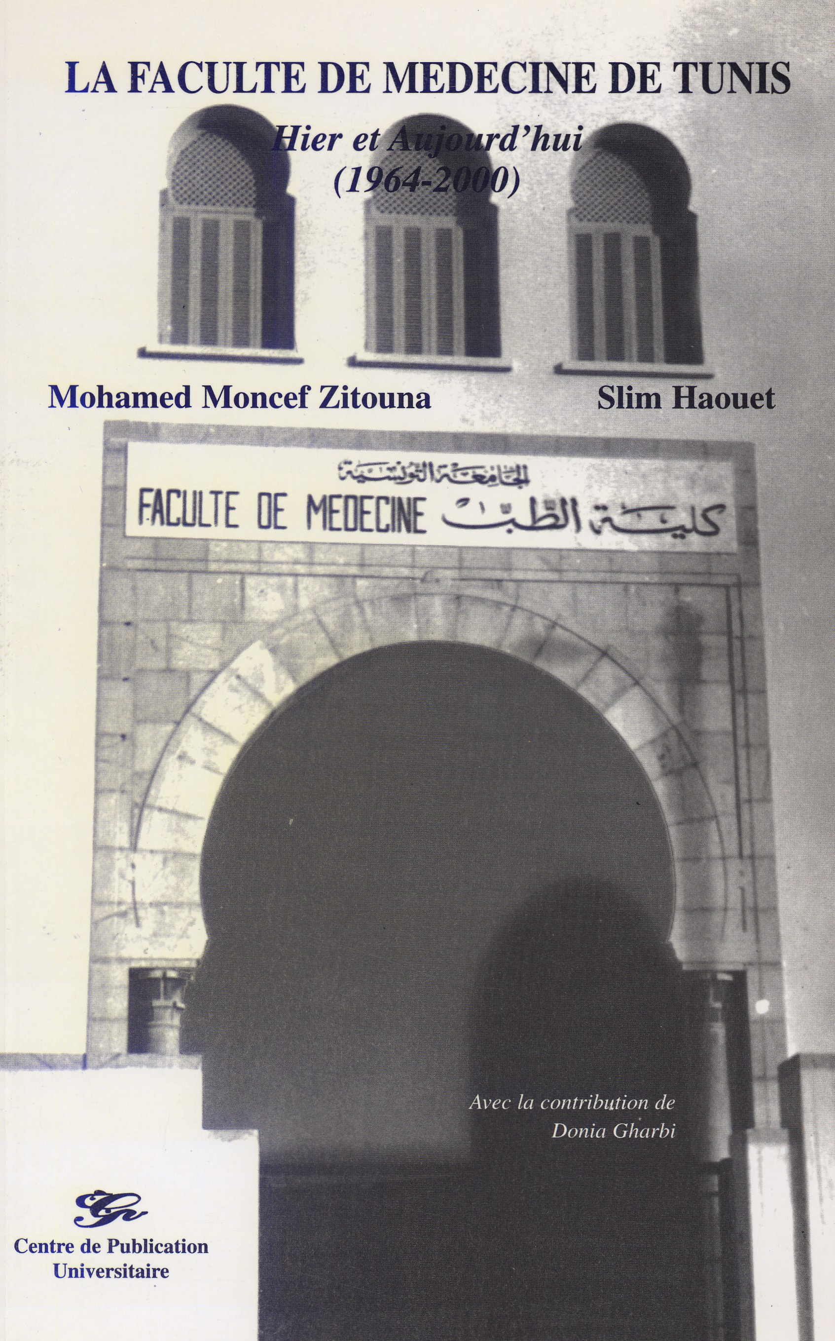 La Faculté de Médecine de Tunis. Hier et Aujourd'hui (1964-2000)